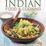 Vegetarian Indian Food &amp; Cooking: Explore the Very Best of Indian Vegetarian Cuisine with 150 Dishes from Around the Country, Shown Step by Step in More Than 950 Photographs