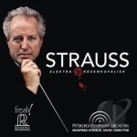 Strauss: Elektra; Rosenkavalier by Honeck / Pittsburgh Symphony Orchestra / Strauss