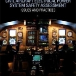 Civil Aircraft Electrical Power System Safety Assessment: Issues and Practices