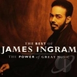 Greatest Hits: The Power of Great Music by James Ingram