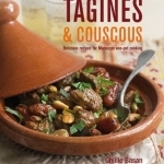 Tagines and Couscous: Delicious Recipes for Moroccan One-Pot Cooking