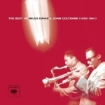 Best of Miles Davis &amp; John Coltrane: 1955-1961 by John Coltrane / Miles Davis