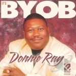 It&#039;s BYOB by Donnie Ray