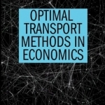 Optimal Transport Methods in Economics