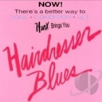 Hairdresser Blues by Hunx