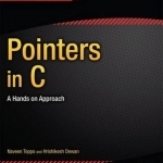 Pointers in C: A Hands on Approach