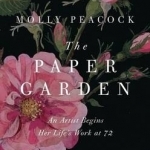 The Paper Garden: An Artist Begins Her Life&#039;s Work at 72