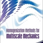 Homogenization Methods for Multiscale Mechanics