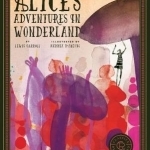 Classics Reimagined Alice&#039;s Adventures in Wonderland