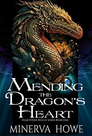 Mending the Dragon&#039;s Heart (Heartstone Rescue #1)