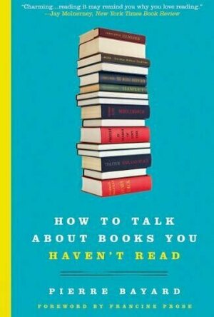 How to Talk About Books You Haven&#039;t Read