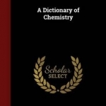 A Dictionary of Chemistry