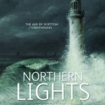Northern Lights: The Age of Scottish Lighthouses