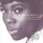 I Want to Be with You by Dee Dee Warwick