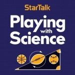StarTalk Playing with Science