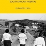 Contingent Citizens: Professional Aspiration in a South African Hospital