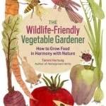 The Wildlife-Friendly Vegetable Gardener