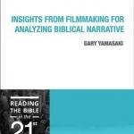 Insights from Filmmaking for Analyzing Biblical Narrative