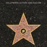 Reel Inequality: Hollywood Actors and Racism