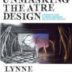 Unmasking Theatre Design: A Designer's Guide to Finding Inspiration and Cultivating Creativity