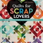 Quilts for Scrap Lovers: 16 Projects Start with Simple Squares
