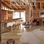 Modern Living: Chalet Style