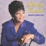 Greatest Gospel Hits by Shirley Caesar