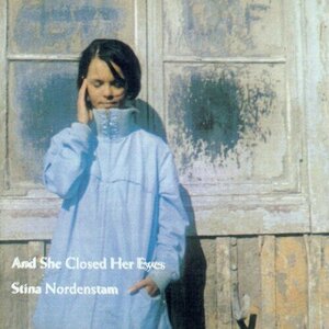 And She Closed Her Eyes by Stina Nordenstam