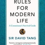 Rules for Modern Life: A Connoisseur&#039;s Survival Guide