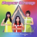 Super Group by Shonen Knife