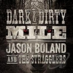 Dark &amp; Dirty Mile by Jason Boland &amp; the Stragglers