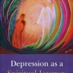 Depression as a Spiritual Journey