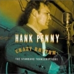 Crazy Rhythm: The Standard Transcriptions by Hank Penny