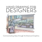 Hand Drawing for Designers: Communicating Ideas Through Architectural Graphics