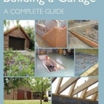 Building a Garage: A Complete Guide