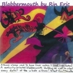 Blabbermouth by Rin Eric