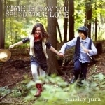 Time is How You Spend Your Love by Paisley Jura