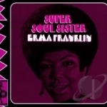 Super Soul Sister by Erma Franklin