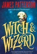 Witch &amp; Wizard (Witch &amp; Wizard, #1)