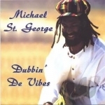 Dubbin&#039; de Vibes by Michael St George