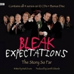 Bleak Expectations: The Story So Far