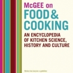 McGee on Food and Cooking: An Encyclopedia of Kitchen Science, History and Culture