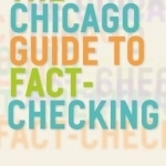 The Chicago Guide to Fact-Checking