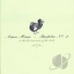 Bachelor No. 2 Or, The Last Remains of the Dodo by Aimee Mann
