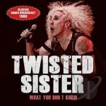 What You Don&#039;t Know by Twisted Sister