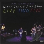 Live Two Five by The Nitty Gritty Dirt Band