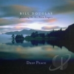 Deep Peace by Bill Douglas