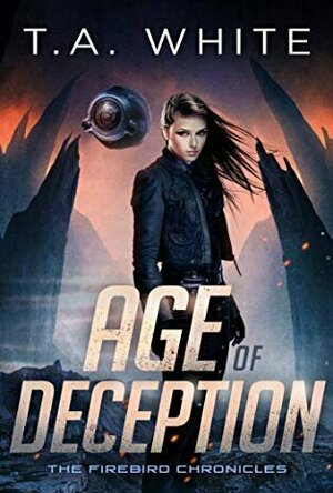 Age of Deception (The Firebird Chronicles, #2)