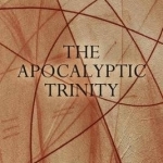 The Apocalyptic Trinity