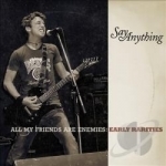 All My Friends Are Enemies: Early Rarities by Say Anything
